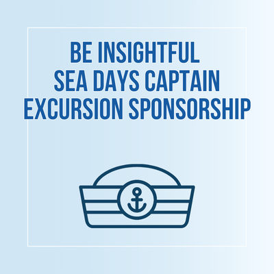 Be Insightful  Sea Days Captain Excursion Sponsorship ICON